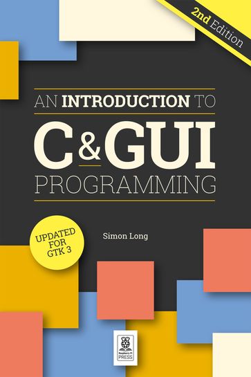 An Introduction to C & GUI Programming - Simon Long