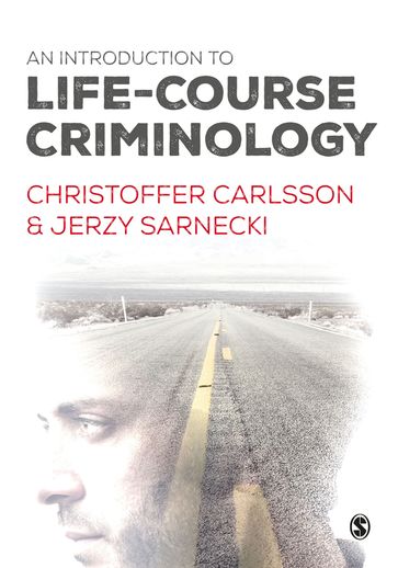 An Introduction to Life-Course Criminology - Christoffer Carlsson - Jerzy Sarnecki