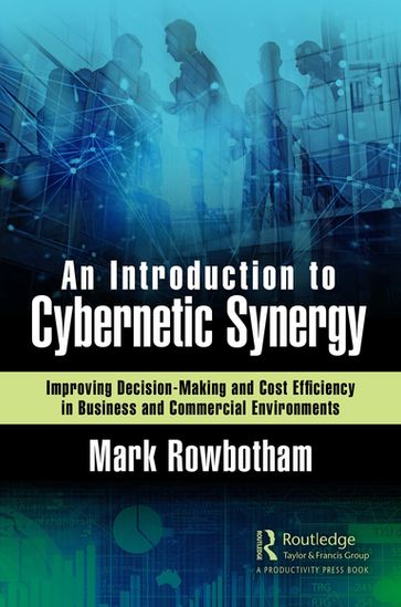 An Introduction to Cybernetic Synergy - Mark Rowbotham