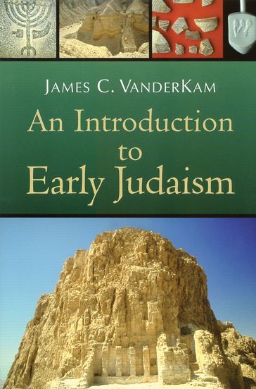 An Introduction to Early Judaism - James C. VanderKam