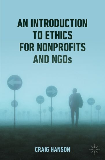 An Introduction to Ethics for Nonprofits and NGOs - Craig Hanson