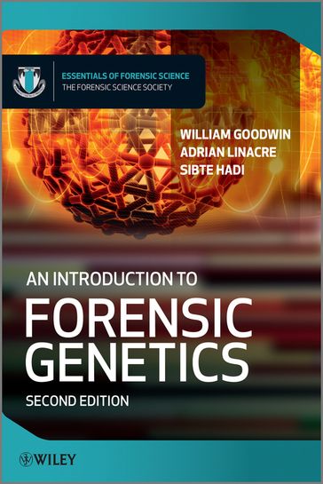 An Introduction to Forensic Genetics - William Goodwin - Adrian Linacre - Sibte Hadi