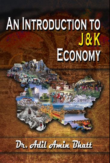 An Introduction to J & K Economy - Dr. Adil Amin Bhatt