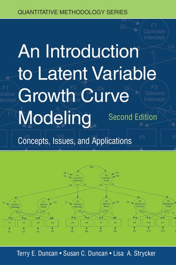 An Introduction to Latent Variable Growth Curve Modeling - Terry E. Duncan - Susan C. Duncan - Lisa A. Strycker