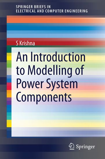 An Introduction to Modelling of Power System Components - S Krishna