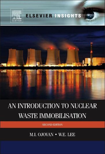 An Introduction to Nuclear Waste Immobilisation - William E. Lee - Michael I. Ojovan