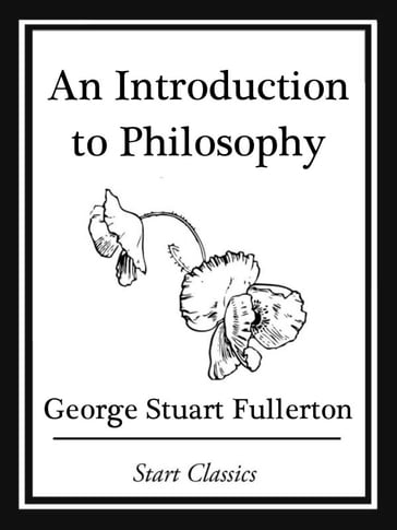 An Introduction to Philosophy - George Stuart Fullerton