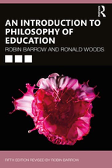 An Introduction to Philosophy of Education - Robin Barrow - Ronald Woods