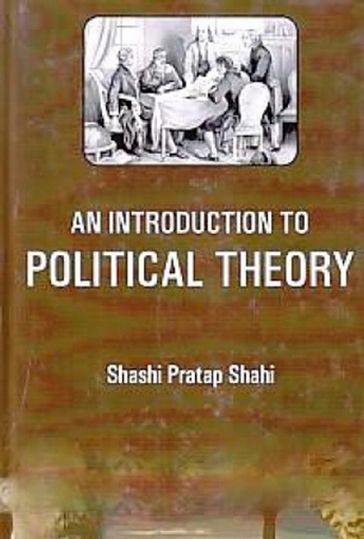 An Introduction to Political Theory - Shashi Pratap Shahi