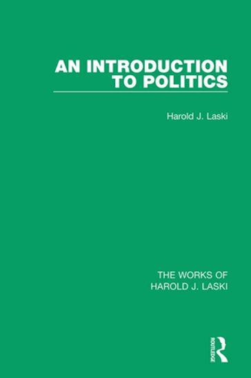 An Introduction to Politics (Works of Harold J. Laski) - Harold J. Laski