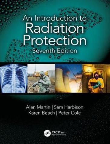 An Introduction to Radiation Protection - Alan Martin - Sam Harbison - Karen Beach - Peter Cole