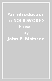 An Introduction to SOLIDWORKS Flow Simulation 2022