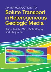 An Introduction to Solute Transport in Heterogeneous Geologic Media