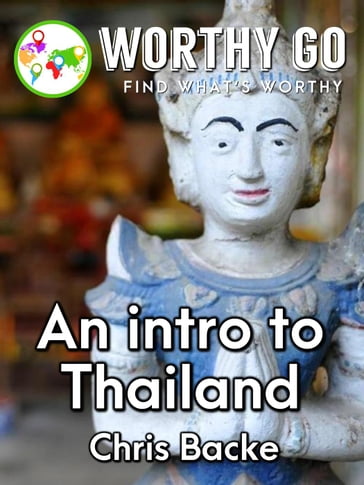 An Introduction to Thailand - Chris Backe