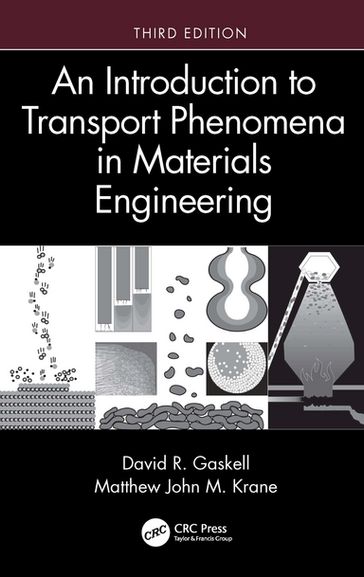 An Introduction to Transport Phenomena in Materials Engineering - David R. Gaskell - Matthew John M. Krane