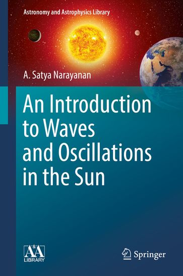 An Introduction to Waves and Oscillations in the Sun - A. Satya Narayanan