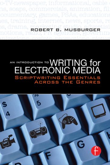 An Introduction to Writing for Electronic Media - Musburger Robert B.