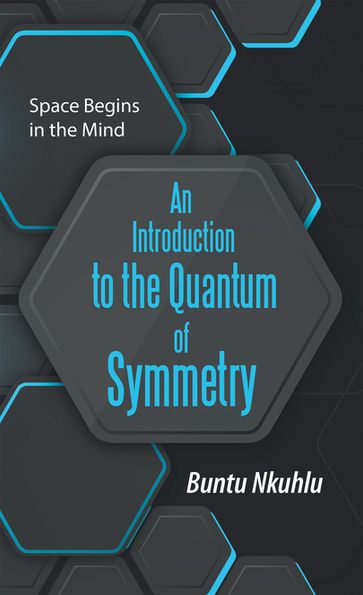 An Introduction to the Quantum of Symmetry - Buntu Nkuhlu