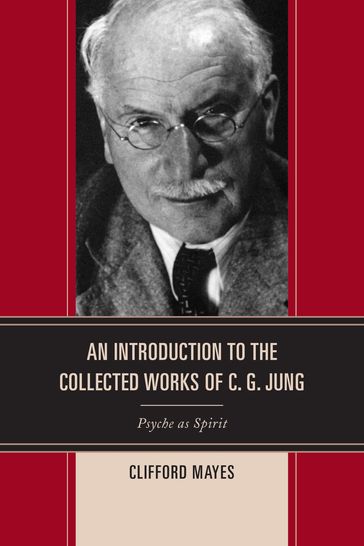 An Introduction to the Collected Works of C. G. Jung - Clifford Mayes