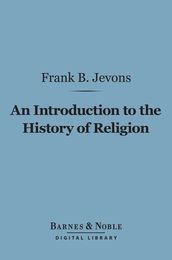 An Introduction to the History of Religion (Barnes & Noble Digital Library)