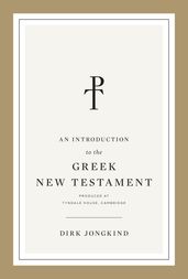 An Introduction to the Greek New Testament, Produced at Tyndale House, Cambridge