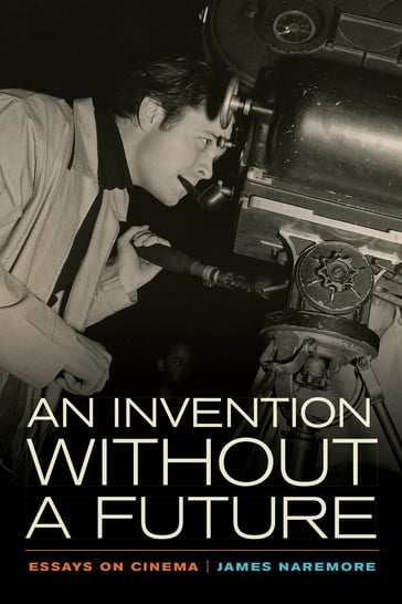 An Invention without a Future - James Naremore