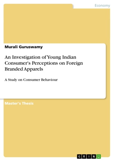 An Investigation of Young Indian Consumer's Perceptions on Foreign Branded Apparels - Murali Guruswamy