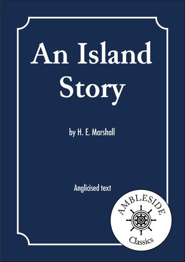 An Island Story - H. E. Marshall - Henrietta Elizabeth Marshall
