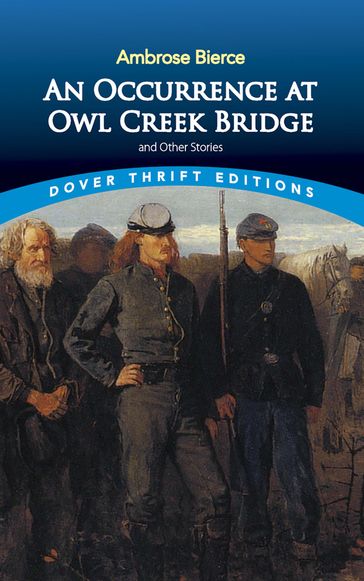 An Occurrence at Owl Creek Bridge and Other Stories - Ambrose Bierce