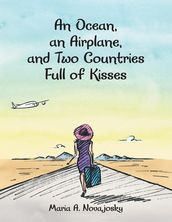 An Ocean, an Airplane, and Two Countries Full of Kisses