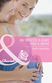 An Officer, a Baby and a Bride (Mills & Boon Cherish)