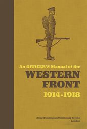 An Officer s Manual of the Western Front