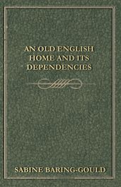 An Old English Home And Its Dependencies