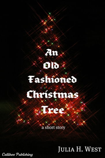 An Old-Fashioned Christmas Tree - Julia H. West