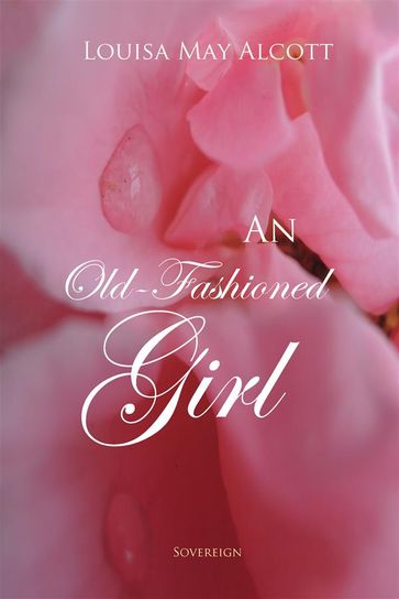 An Old-Fashioned Girl - Louisa May Alcott