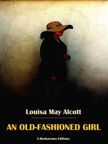 An Old-Fashioned Girl - Louisa May Alcott