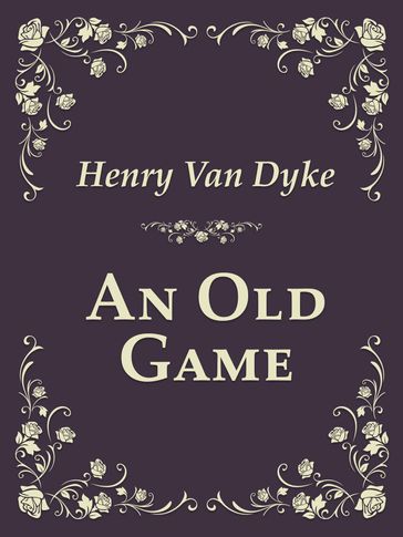 An Old Game - Henry Van Dyke