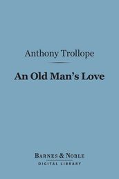An Old Man s Love (Barnes & Noble Digital Library)