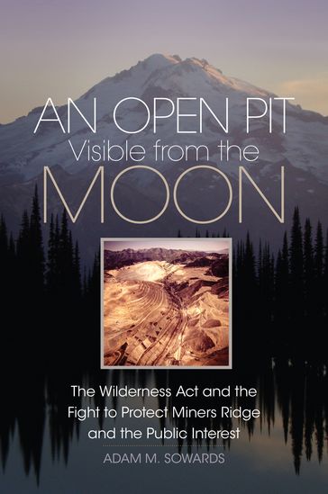 An Open Pit Visible from the Moon - Adam M. Sowards