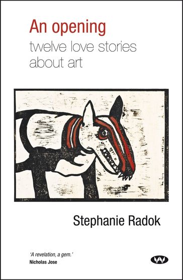 An Opening - Stephanie Radok