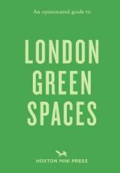 An Opinionated Guide to London Green Spaces