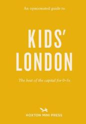 An Opinionated Guide to Kids  London