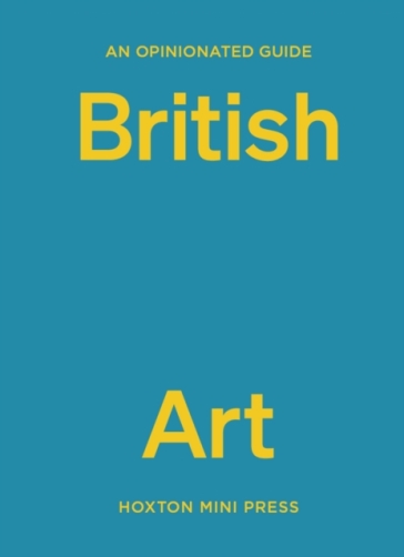 An Opinionated Guide to British Art - Lucy Davies
