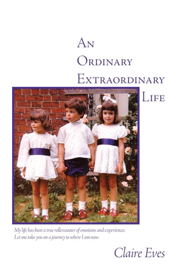 An Ordinary Extraordinary Life - Claire Eves