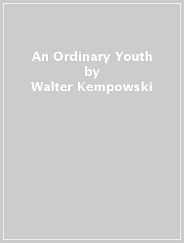 An Ordinary Youth - Walter Kempowski