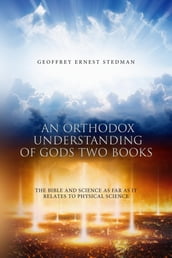 An Orthodox Understanding of God s Two Books