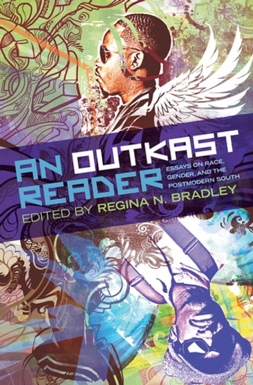 An OutKast Reader - Akil Houston - Associate Professor Reynaldo Anderson - Birgitta J. Johnson - Charlie Braxton - Clinton R. Fluker Ph.D. - Fredara Hadley - Howard Rambsy - James E. Ford III - Jessica L. Robinson - Joycelyn Wilson - Kaila Story - Kenton Rambsy - Langston C. Wilkins - Melissa Brown - Michelle Hite - Rashawn Ray - Ruth Nicole Brown - Stacey Robinson - Susana M. Morris - Tiffany E. Barber - Timothy Anne Burnside - Wendy Marie (SunAh) Laybourn