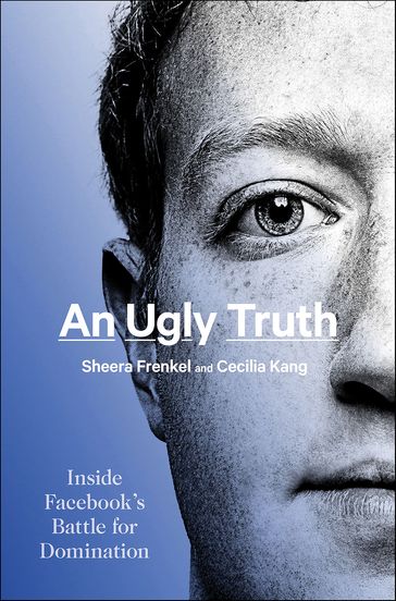 An Ugly Truth - Sheera Frenkel - Cecilia Kang