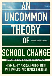 An UnCommon Theory of School Change