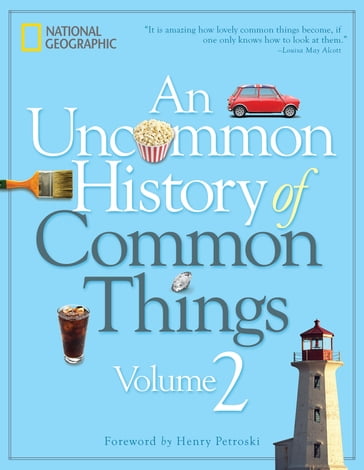 An Uncommon History of Common Things, Volume 2 - Geographic National